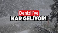 Denizli’ye Kar Geri Geliyor