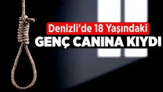 Denizli’de 18 Yaşındaki Genç Canına Kıydı