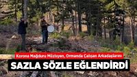 Korona Mağduru Müzisyen, Ormanda Çalışan Arkadaşlarını Sazla Sözle Eğlendirdi