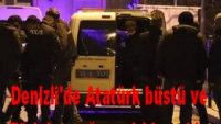 Denizli’de Atatürk büstü ve Türk bayrağına çirkin saldırı