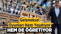 Geleneksel oyunları hem yaşatıyor hem de öğretiyor