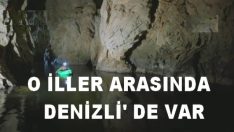 O İLLER ARASINDA   DENİZLİ’ DE VAR  .