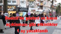 Denizli’de gösteri ve basın açıklaması gibi etkinlikler 1 ay yasaklandı