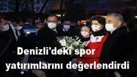 Denizli’deki spor yatırımlarını değerlendirdi