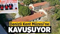 Denizli Kent Müzesi’ne Kavuşuyor