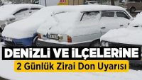 Denizli ve ilçelerine 2 günlük zirai don uyarısı!!