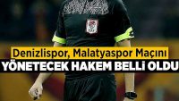 Denizlispor, Malatyaspor Maçını Yönetecek Hakem Belli Oldu