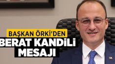 Başkan Örki’den Berat Kandili Mesajı!!