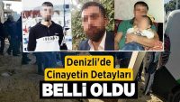 Denizli’de Cinayetin Detayları Belli Oldu