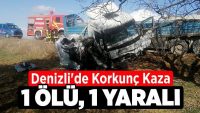 Denizli’de Korkunç Kaza: 1 Ölü, 1 Yaralı !!
