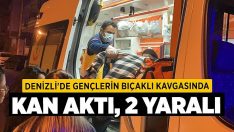 Denizli’de Gençlerin Bıçaklı Kavgasında Kan Aktı, 2 Yaralı