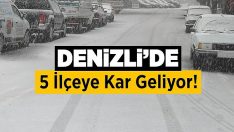 Denizli’ye Kar Geliyor!
