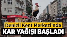 Denizli Kent Merkezinde Kar Yağışı Başladı!!