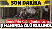 Denizli’de kağıt toplayıcısı, iş hanında ölü bulundu!!