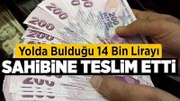 Yolda bulduğu 14 bin lirayı sahibine teslim etti!!