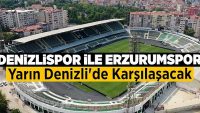Denizlispor ile Erzurumspor Yarın Denizli’de Karşılaşacak
