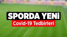 Sporda Yeni Covid-19 Tedbirleri!!