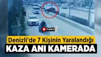 Denizli’de 7 Kişinin Yaralandığı Kaza Anı Kamerada!!