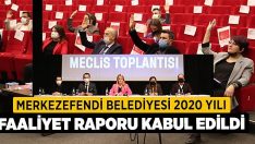 Merkezefendi Belediyesi 2020 Yılı Faaliyet Raporu Kabul Edildi!!