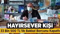 Hayırsever Kişi Bakkala Borcu Olan 64 Kişinin 33 Bin 500 TL’lik Borcunu Ödedi!!