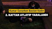 Kumar Oynarken Basılan Kadın 2. Kattan Atlayıp Yaralandı!!