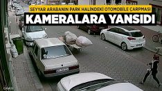 Seyyar Arabanın Park Halindeki Otomobile Çarpması Kameralara Yansıdı!!