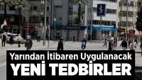 Yeni Tedbirler Çarşamba Günü Uygulanmaya Başlanacak!!