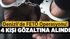 Denizli’de FETÖ Operasyonu! 4 Gözaltı!!