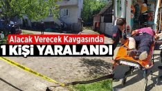 Alacak verecek kavgasında 1 kişi yaralandı