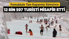 Pamukkale tam kapanma süresince 12 bin 597 turisti misafir etti!!