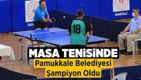Masa Tenisinde Pamukkale Belediyesi Şampiyon Oldu!!