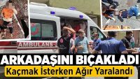Arkadaşını bıçakladı, çatıdan kaçmak isterken yere düşerek ağır yaralandı!!