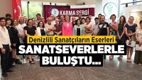 Denizlili Sanatçıların Eserleri Sanatseverlerle Buluştu… !