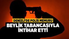 Denizli’de Polis Memuru Beylik Tabancasıyla İntihar Etti!!