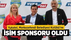 Yukatel, Merkezefendi Belediyesi Kulübü’ne İsim Sponsoru Oldu!!