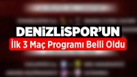 Denizlispor’un ilk 3 maç programı belli oldu!!