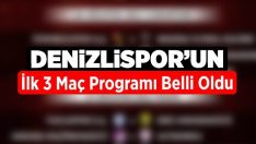 Denizlispor’un ilk 3 maç programı belli oldu!!