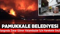 Pamukkale Belediyesi Yangında Zarar Gören Vatandaşlar İçin Harekete Geçti
