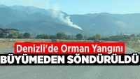 Denizli’de Orman Yangını Büyümeden Söndürüldü!!