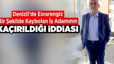 Esrarengiz bir şekilde kaybolan iş adamının kaçırıldığı iddiası!!
