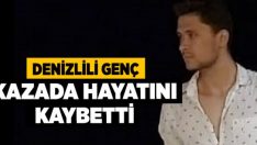 Denizlili Genç Kazada Hayatını Kaybetti!!