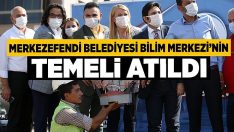 Merkezefendi Belediyesi Bilim Merkezi’nin Temeli Atıldı!!