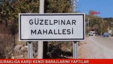 Güzelpınar Mahallesi halkı, kaynakların da kurumasıyla imece usulü baraj yaptı.