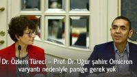 Dr. Özlem Türeci – Prof. Dr. Uğur şahin: Omicron varyantı nedeniyle paniğe gerek yok