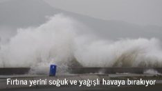 Fırtına yerini soğuk ve yağışlı havaya bırakıyor