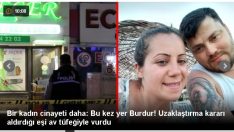 Bir kadın cinayeti daha: Bu kez yer Burdur!