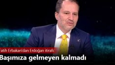 Fatih Erbakan’dan Erdoğan itirafı: Başımıza gelmeyen kalmadı.