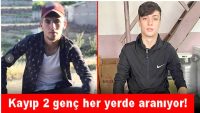 Kayıp 2 genç her yerde aranıyor!