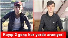 Kayıp 2 genç her yerde aranıyor!