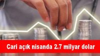 Cari açık nisanda 2.7 milyar dolar..